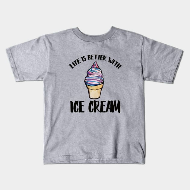 Life is better with Ice cream Kids T-Shirt by bubbsnugg